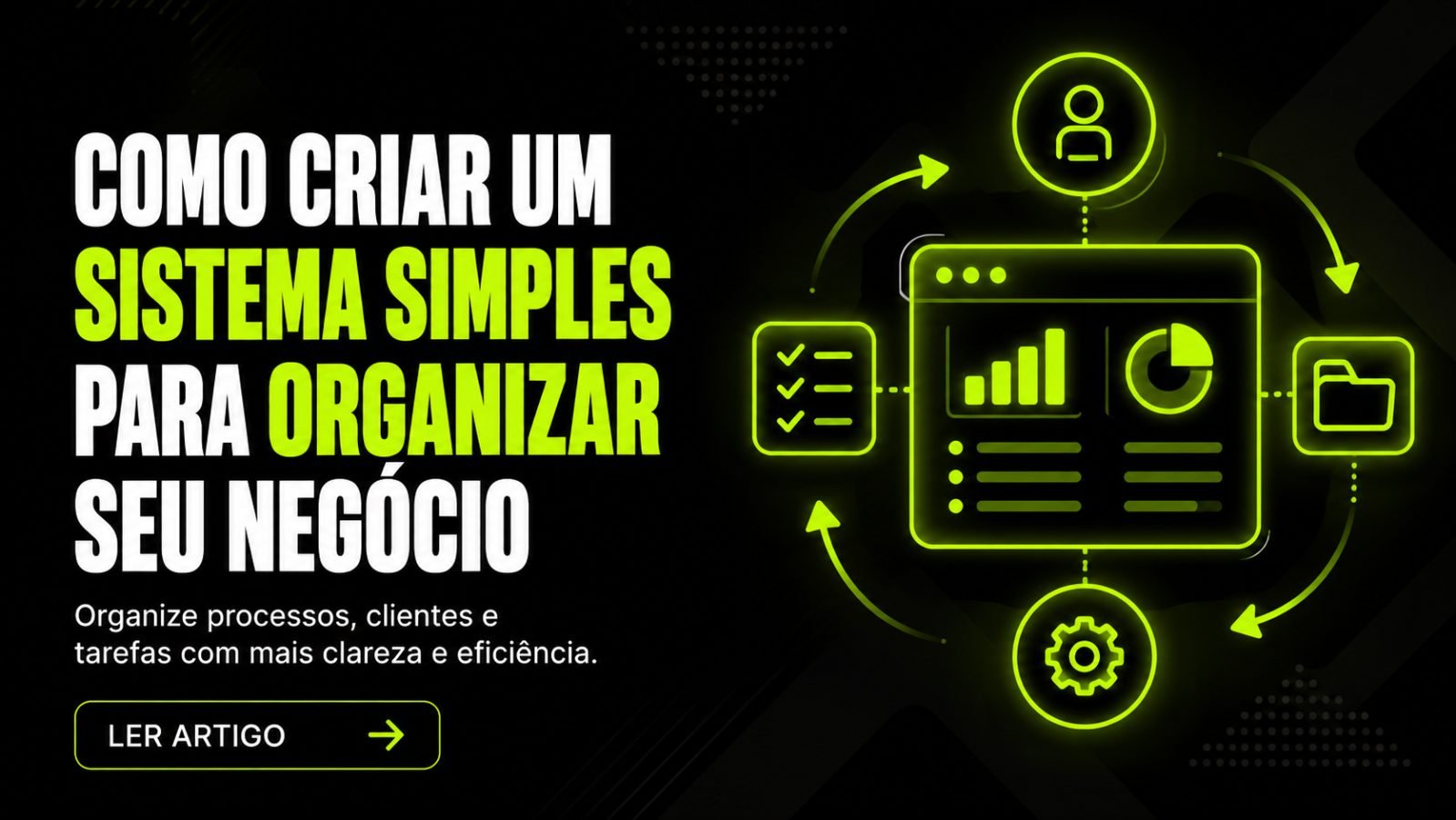 Como criar um sistema simples para organizar seu negócio